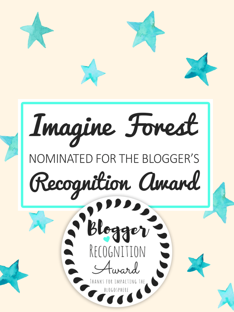 Imagine Forest nominated for the Blogger's Recognition Award