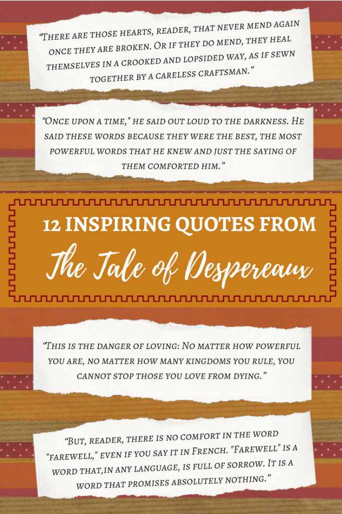 12 Inspiring Quotes from The Tale of Despereaux - Imagine Forest