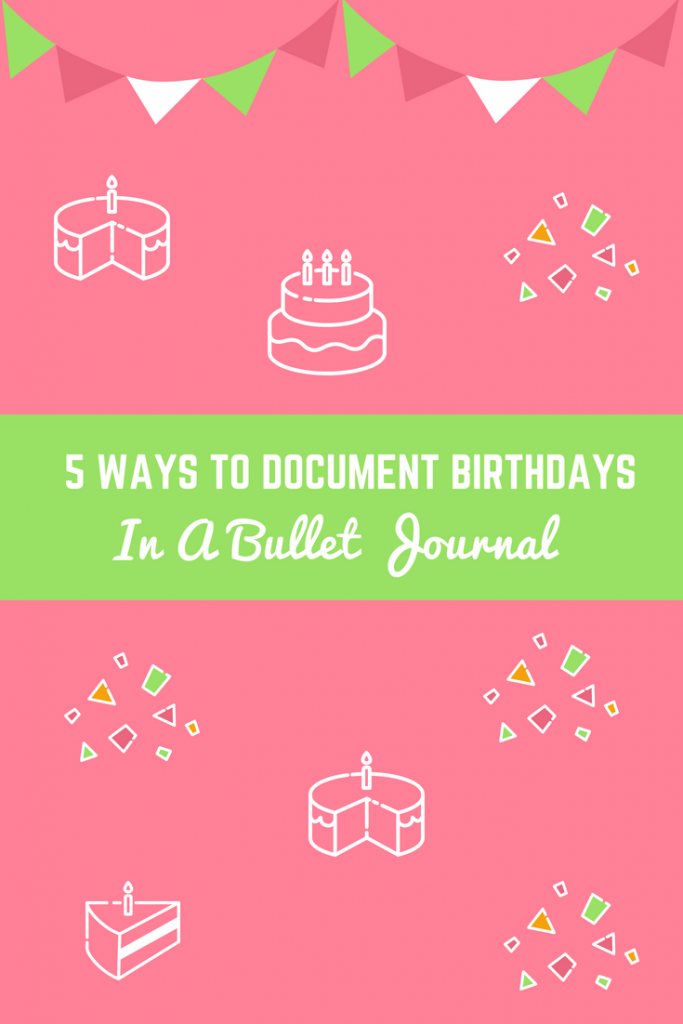 5 Ways to Document Birthdays in a Bullet Journal - Guest Post
