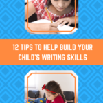12 Tips to Help Build Your Childs Writing Skills