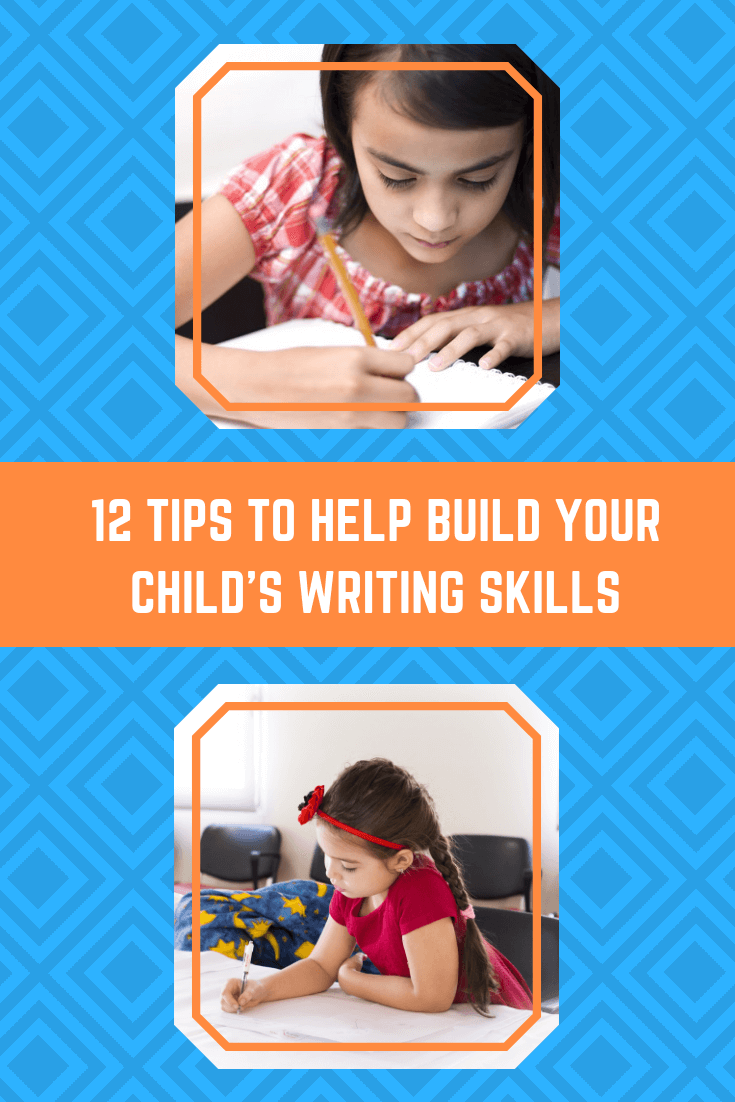 12 Tips to Help Build Your Childs Writing Skills
