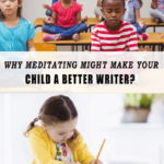 Why Meditation Might Make Your Child A Better Writer
