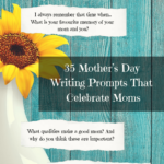 35 Mothers Day Writing Prompts