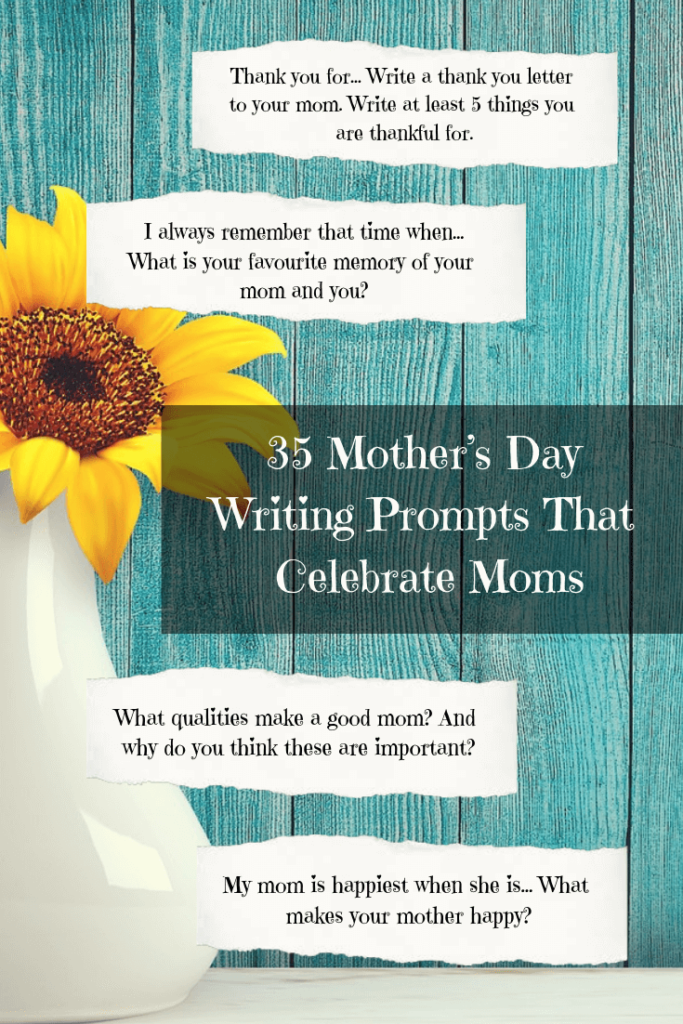 35 Mothers Day Writing Prompts