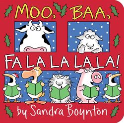 Moo, Baa, Fa La La La La! by Sandra Boynton
