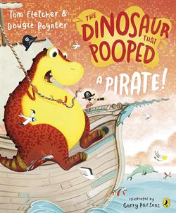 The Dinosaur that Pooped a Pirate by Tom Fletcher